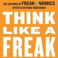Cover Art for 9780062278418, Think Like a Freak by Steven D. Levitt, Stephen J. Dubner