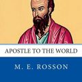 Cover Art for 9781497396746, All the Apostles of the Bible: Saul Ben Benjamin: Apostle to the World: 10 by M. E. Rosson