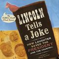 Cover Art for 9780152066390, Lincoln Tells a Joke: How Laughter Saved the President (and the Country) by Kathleen Krull