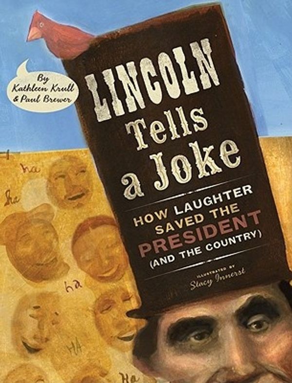 Cover Art for 9780152066390, Lincoln Tells a Joke: How Laughter Saved the President (and the Country) by Kathleen Krull