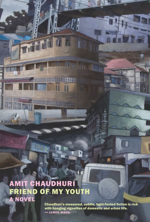 Cover Art for 9781681373386, Friend of My Youth by Amit Chaudhuri