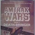 Cover Art for 9780316903202, Amtrak Wars: Death Bringer Bk.5 by Patrick Tilley