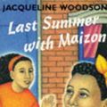 Cover Art for 9780749709426, Last Summer with Maizon by Jacqueline Woodson