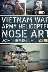Cover Art for 9781781557808, VIETNAM WAR ARMY HELICOPTER NOSE ART VL2 by JOHN BRENNAN