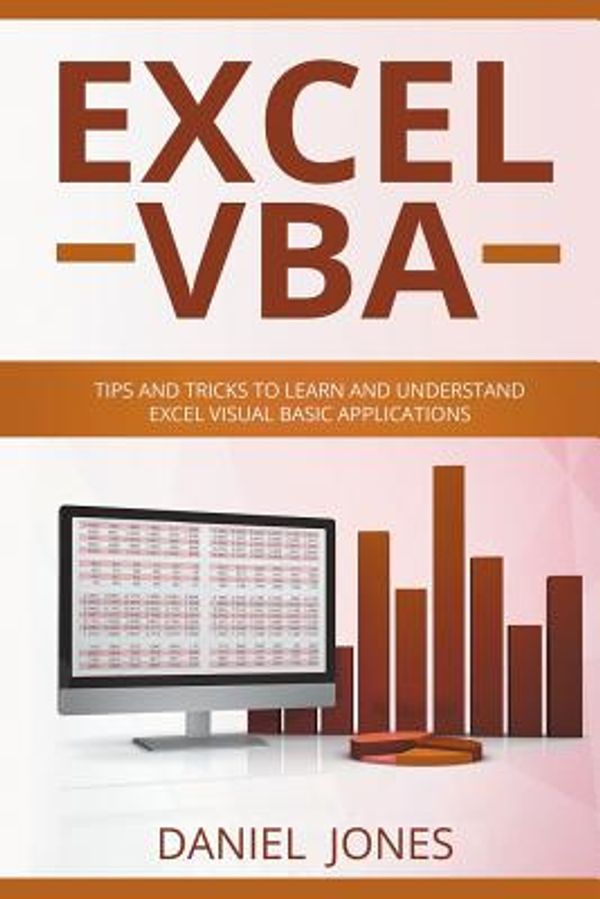 Cover Art for 9781726042024, Excel VBA: Tips and Tricks to Learn and Understand Excel VBA for Business Analysis: Volume 2 by Daniel Jones