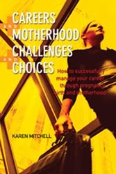 Cover Art for 9780074713822, Careers and Motherhood, Challenges and Choices by Karen Mitchell