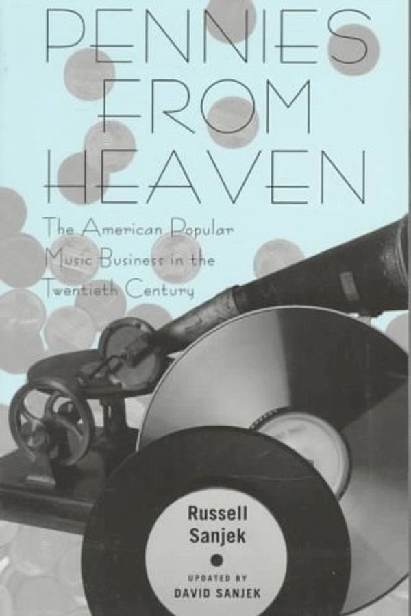 Cover Art for 9780306807060, Pennies From Heaven by Russell Sanjek