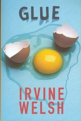 Cover Art for 9780224061261, Glue by Irvine Welsh