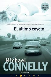 Cover Art for 9788466627467, El Ultimo Coyote by Michael Connelly