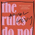 Cover Art for B01N8OUMX7, The Rules Do Not Apply by Ariel Levy
