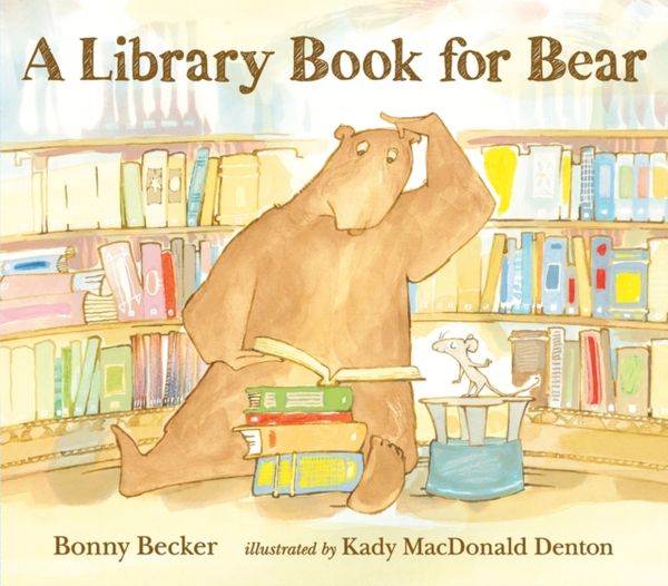 Cover Art for 9781406360936, A Library Book for Bear by Bonny Becker