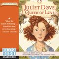 Cover Art for 9781932076929, Juliet Dove, Queen of Love by Bruce Coville, Bruce Coville, Bruce Coville, The Full Cast Family
