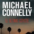 Cover Art for 9788416859269, El último coyote (Spanish Edition) by Connelly, Michael
