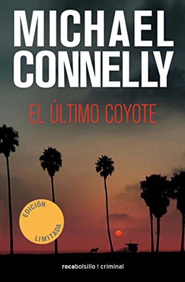 Cover Art for 9788416859269, El último coyote (Spanish Edition) by Michael Connelly