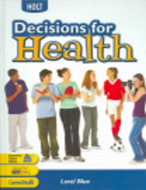 Cover Art for 9780030668173, Se Decisions for Health 2004 Blue by Holt Rinehart and Winston