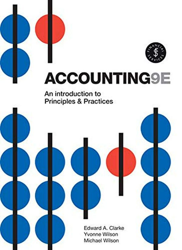 Cover Art for 9780170403832, AccountingAn Introduction to Principles and Practice with... by Edward Clarke, Yvonne Wilson, Michael Wilson