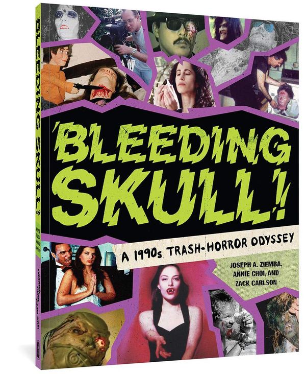 Cover Art for 9781683961864, Bleeding Skull: A 1990s Trash-Horror Odyssey by Annie Choi, Zack Carlson, Joseph A. Ziemba