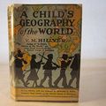 Cover Art for B00088IZFG, A Child's Geography of the World by V. M. Hillyer