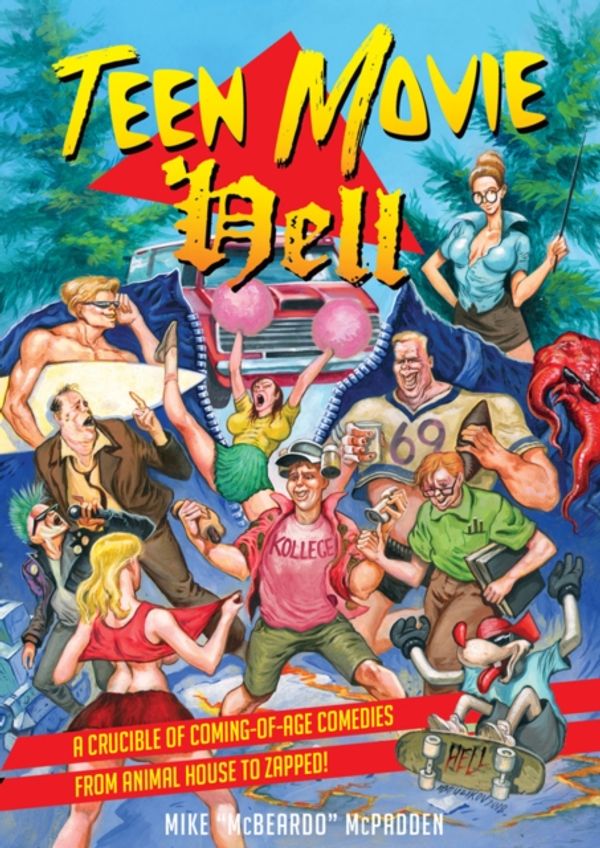 Cover Art for 9781935950233, Teen Movie Hell: A Crucible of Coming-of-Age Comedies from Animal House to Zapped! by Mike McPadden