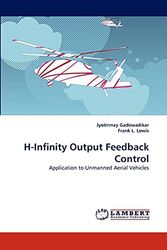 Cover Art for 9783843386067, H-Infinity Output Feedback Control by Jyotirmay Gadewadikar, L. Lewis, Frank