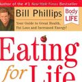 Cover Art for 9780972018418, Eating for Life by Bill Phillips