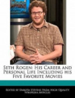 Cover Art for 9781240060030, Seth Rogen: His Career and Personal Life by Emeline Fort, Dakota Stevens