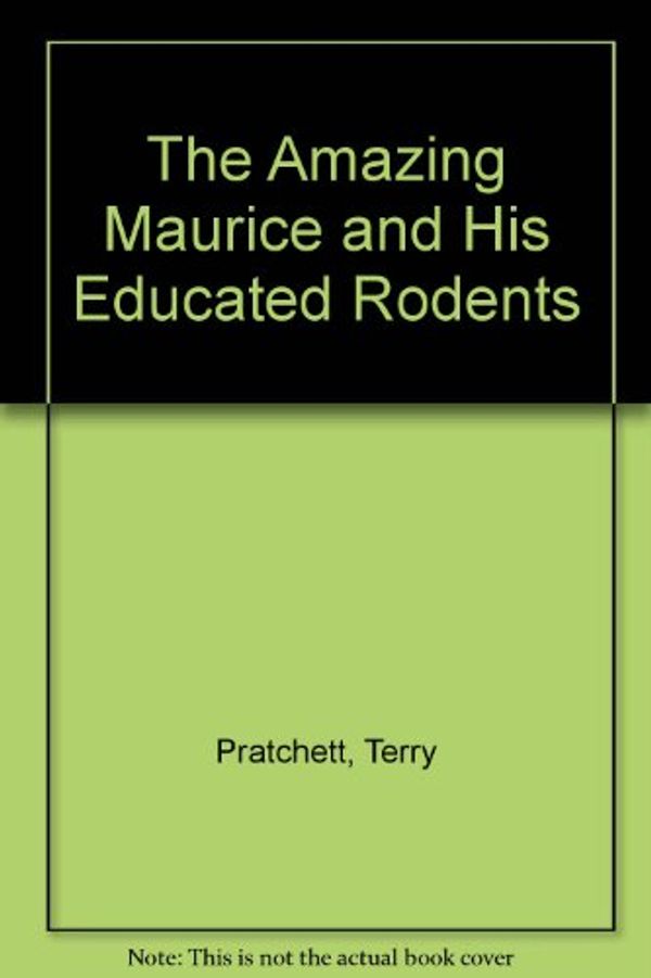 Cover Art for 9780753173909, The Amazing Maurice and His Educated Rodents by Terry Pratchett