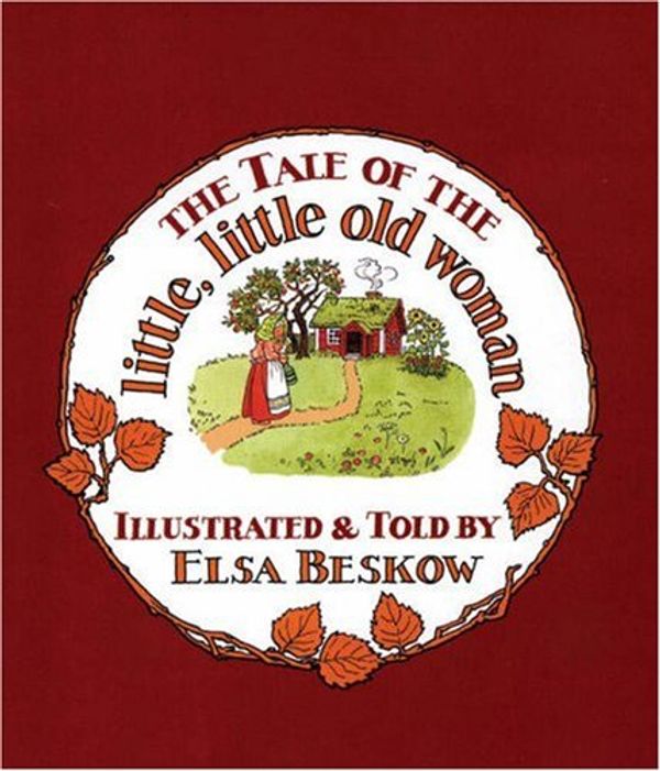 Cover Art for 9780863150791, The Tale of the Little, Little Old Woman by Elsa Beskow