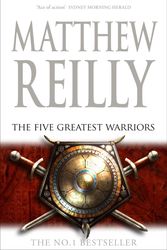Cover Art for 9781405039833, The Five Greatest Warriors by Matthew Reilly