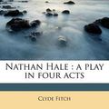 Cover Art for 9781179391731, Nathan Hale by Clyde Fitch