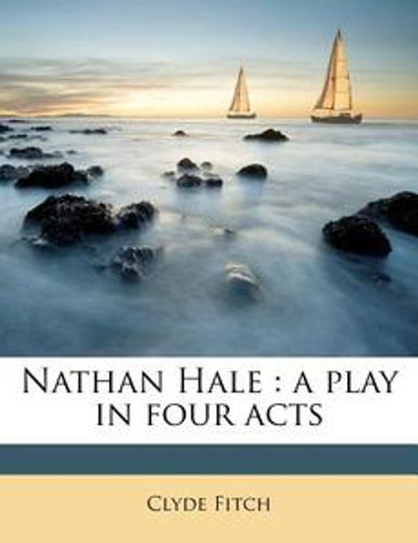 Cover Art for 9781179391731, Nathan Hale by Clyde Fitch