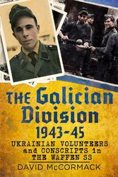 Cover Art for 9781781558720, The Galician Division 1943-45: Ukrainian Volunteers and Conscripts in the Waffen SS by David McCormack