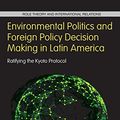 Cover Art for 9780415703307, Environmental Politics and Foreign Policy Decision Making in Latin America (Role Theory and International Relations) by Unknown