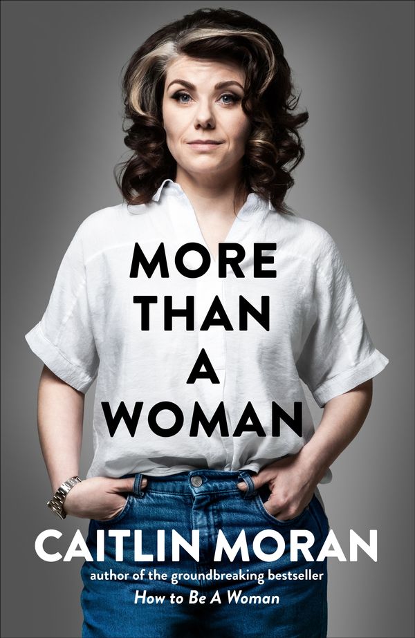 Cover Art for 9781529102765, More Than a Woman by Caitlin Moran