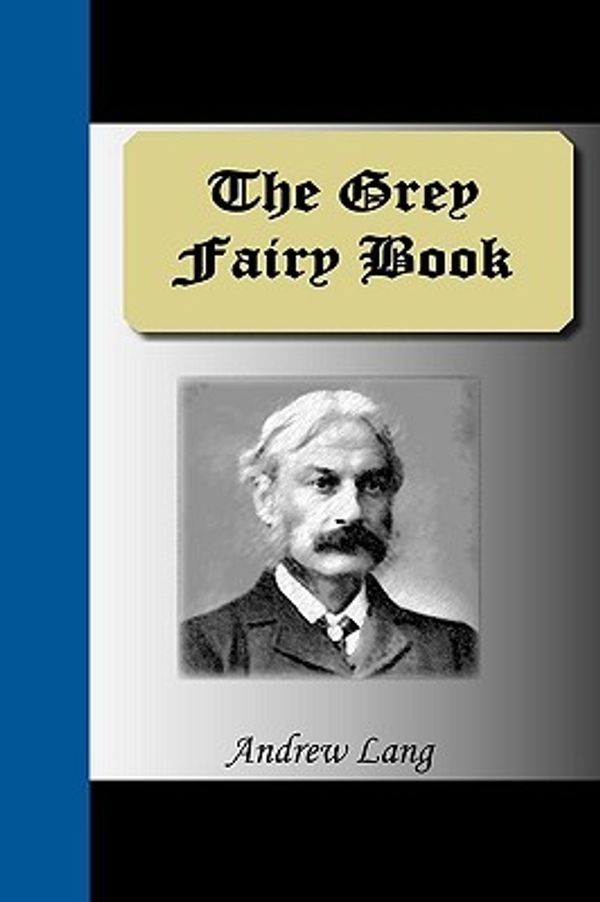 Cover Art for 9781595476470, The Grey Fairy Book by Andrew Lang