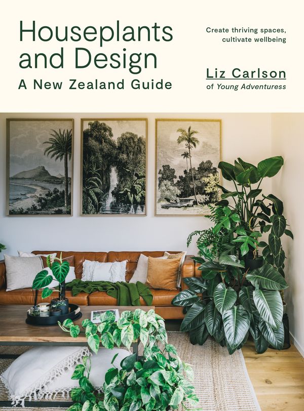 Cover Art for 9781991006110, Houseplants and Design: A New Zealand Guide by Liz Carlson