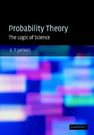 Cover Art for B00AKE1Q40, Probability Theory: The Logic of Science by Jaynes, E. T.