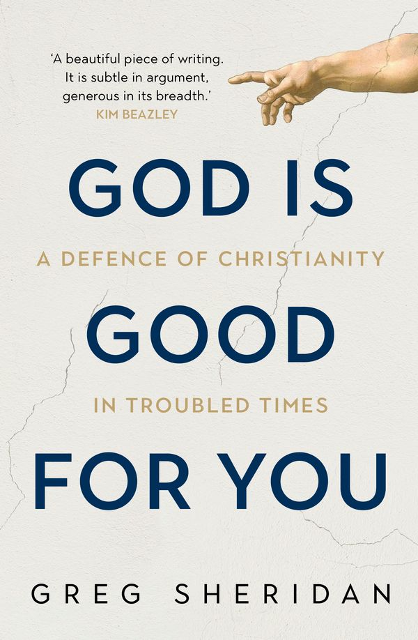 Cover Art for 9781760632601, God is Good for You by Greg Sheridan