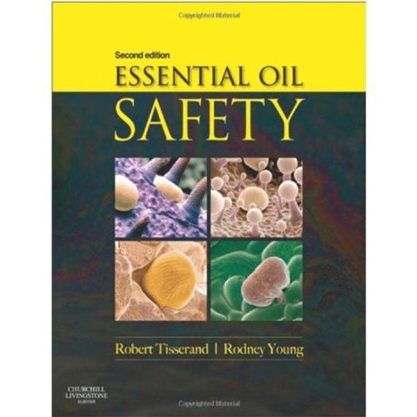 Cover Art for 0000443062412, Essential Oil Safety: A Guide for Health Care Professionals, 2e by Robert Tisserand, Rodney Young