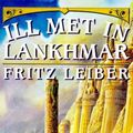 Cover Art for 9781857988109, Ill Met in Lankhmar by Fritz Leiber