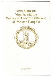 Cover Art for 9781561900664, Forty-Fifth Battalion Virginia Infantry by Jeffrey C Weaver
