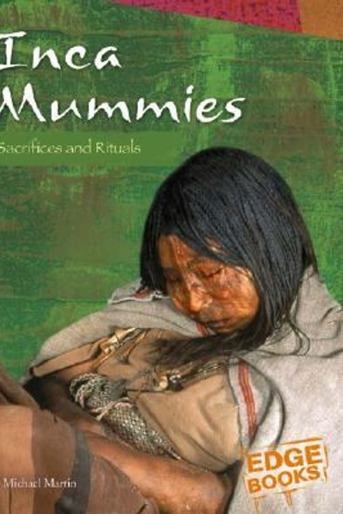 Cover Art for 9780736837699, Inca Mummies by Michael Martin