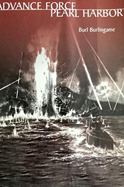 Cover Art for 9781557502117, Advance Force - Pearl Harbor by Burl Burlingame