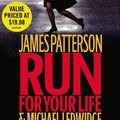 Cover Art for 9781600244407, Run for Your Life by James Patterson, Michael Ledwidge