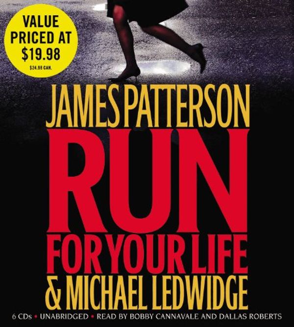 Cover Art for 9781600244407, Run for Your Life by James Patterson, Michael Ledwidge