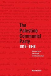 Cover Art for 9781608460724, The Palestine Communist Party 1919-1948: Arab and Jew in the Struggle for Internationalism by Musa Budeiri
