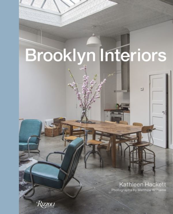 Cover Art for 9780847847457, Brooklyn InteriorsFrom Burnished to Polished, from Modern to Magpie by Kathleen Hackett