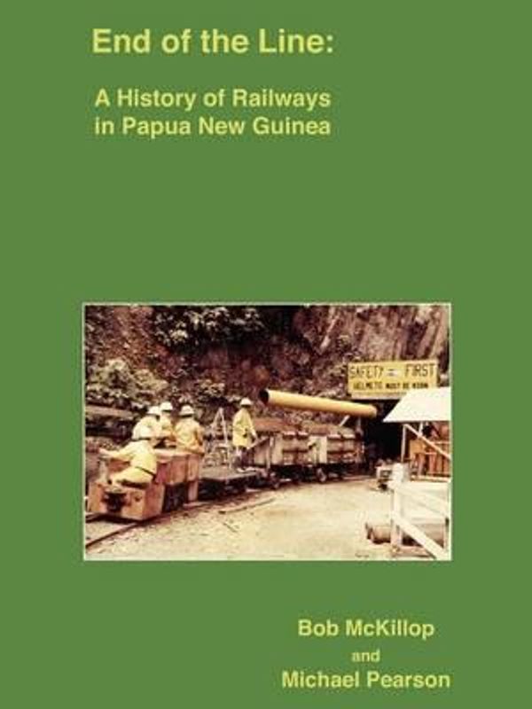 Cover Art for 9789980840967, A History of Railways in Papua New Guinea 1997 by Bob McKillop