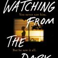 Cover Art for 9781984818096, Watching from the Dark by Gytha Lodge