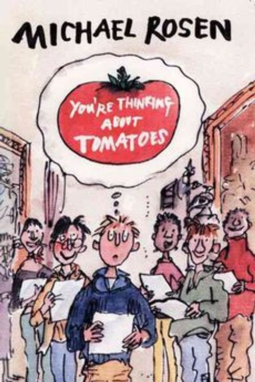 Cover Art for 9781903015445, You're Thinking About Tomatoes by Michael Rosen